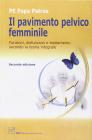 Il pavimento pelvico femminile. Funzioni, disfunzioni e trattamento secondo la teoria integrale