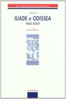 Iliade e Odissea. Passi scelti