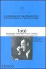 Tot�. Linguaggi e maschere del comico. Atti del Convegno Internazionale (Barcellona, 24-26 ottobre 2002)
