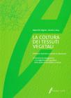 La coltura dei tessuti vegetali. Nozioni teoriche e pratiche di labor atorio La coltura dei tessuti vegetali. Nozioni teoriche e pratiche di labor atorio