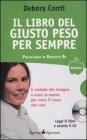 Il libro del giusto peso per sempre. Con CD Audio