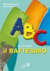 ABC per riscoprire il battesimo