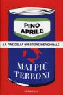 Mai più terroni. La fine della questione meridionale Mai più terroni. La fine della questione meridionale