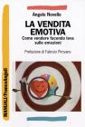 La vendita emotiva. Come vendere facendo leva sulle emozioni