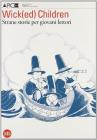 Wick(ed) Children. Strane storie
