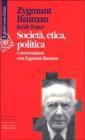Societ�, etica, politica, Conversazioni con Zygmunt Bauman