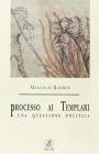 Processo ai Templari. Una questione politica