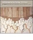 Sperimentazioni tessili. Da �Trame d'autore� alla collezione civica di Fiber Art-Chieri