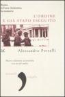 L' ordine � gi� stato eseguito. Roma, le Fosse Ardeatine, la memoria. Con CD Audio