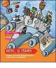Visto, si stampi. Viaggio nel mondo dell'informazione. Come nasce un quotidiano