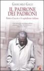 Il padrone dei padroni. Enrico Cuccia e il capitalismo italiano Il padrone dei padroni. Enrico Cuccia e il capitalismo italiano