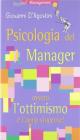 Psicologia del manager ovvero l'ottimismo � l'arma vincente!