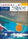 Canter� al Signore. Canti per assemblee liturgiche. Partitura