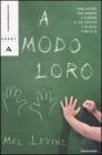 A modo loro. Come aiutare ogni bambino a scoprire le sue capacit� e ad avere stima di s�