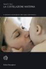 La costellazione materna. Il trattamento psicoterapeutico della coppia madre-bambino La costellazione materna. Il trattamento psicoterapeutico della coppia madre-bambino