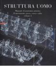 Struttura uomo. Manuale di anatomia artistica vol.2 Struttura uomo. Manuale di anatomia artistica vol.2