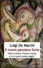 Il nuovo pensiero forte. �Marx � morto, Freud � morto, e io mi sento molto meglio�