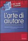 L' arte di aiutare nel metodo di Carkhuff. Tecniche base di counseling professionale: esercizi con audio e soluzioni commentate. Kit. Con CD-ROM