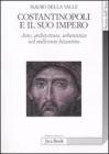 Costantinopoli e il suo impero. Arte, architettura, urbanistica nel millennio bizantino