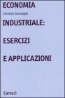 Economia industriale: esercizi e applicazioni Economia industriale: esercizi e applicazioni