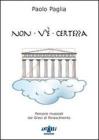 Non v'� certezza. Percorsi musicali dai greci al Rinascimento