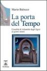 La porta del tempo. L'eredit� di Atlantide dagli Egizi ai nostri giorni