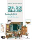 Con gli occhi della scienza. Con esperimenti. Con espansione online. Per la Scuola media vol.1