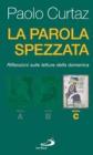 La Parola spezzata. Lectio divina. Anno C