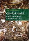 Giardini storici. Artificiose nature a Roma e nel Lazio Giardini storici. Artificiose nature a Roma e nel Lazio