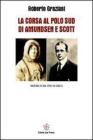 La corsa al Polo Sud di Amundsen Scott. Sincronia di una sfida sui ghiacci