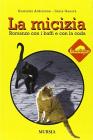 La micizia. Romanzo con i baffi e con la coda