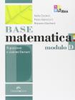 Base matematica. Moduli D-E. Con espansione online. Per le Scuole superiori