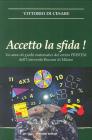 Accetto la sfida! Un anno di giochi matematici del centro PRISTEM dell'Universit� Bocconi di Milano