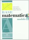 Base matematica. Moduli A-B-C-D. Con espansione online. Per le Scuole superiori