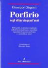 Porfirio negli ultimi cinquant'anni. Bibliografia sistematica e ragionata della letteratura primaria e secondaria riguardante il pensiero porfiriano...