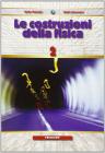 Le costruzioni della fisica. Per il triennio delle Scuole superiori vol.2