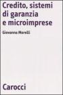 Credito, sistemi di garanzia e microimprese Credito, sistemi di garanzia e microimprese