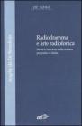 Radiogramma e arte radiofonica. Storia e funzioni della musica per radio in Italia