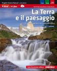 La Terra e il paesaggio. Progetto scienze naturali. Dinamiche idrosfera e atmosfera. Con espansione online. Per le Scuole superiori