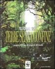 Global 200. Terre senza confine. Progetto WWF per gli ecoparchi del mondo
