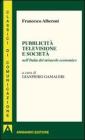 Pubblicit� televisione e societ� nell'Italia del miracolo economico