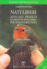 Nati liberi. Manuale pratico di pronto soccorso per animali selvatici