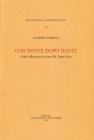 Con Dante dopo Dante. Studi sulla prima fortuna del Dante lirico
