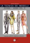 La tecnica dei modelli uomo-donna. Giacche e cappotti, mantelli e pellicceria vol.3 La tecnica dei modelli uomo-donna. Giacche e cappotti, mantelli e pellicceria vol.3