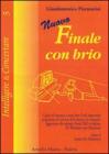 Nuovo finale con brio. Capire ed imparare ad usare bene il pi� importante programma di scrittura musicale col computer