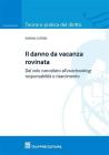 Il danno da vacanza rovinata. Dal volo cancellato all'overbooking: responsabilit� e risarcimento