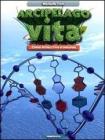 Arcipelago vita. Con espansione online. Per le Scuole superiori. Per il biennio delle Scuole superiori. Con CD-ROM e DVD-ROM
