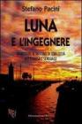 Luna e l'ingegnere. Viareggio, il fascino di una citt� misteriosa e sensuale