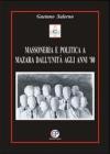 Massoneria e politica a Mazara dall'unità agli anni '80 Massoneria e politica a Mazara dall'unità agli anni '80