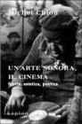 Un' arte sonora, il cinema. Storia, estetica, poetica Un' arte sonora, il cinema. Storia, estetica, poetica